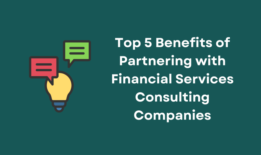 Benefits of Financial Services Consulting Companies